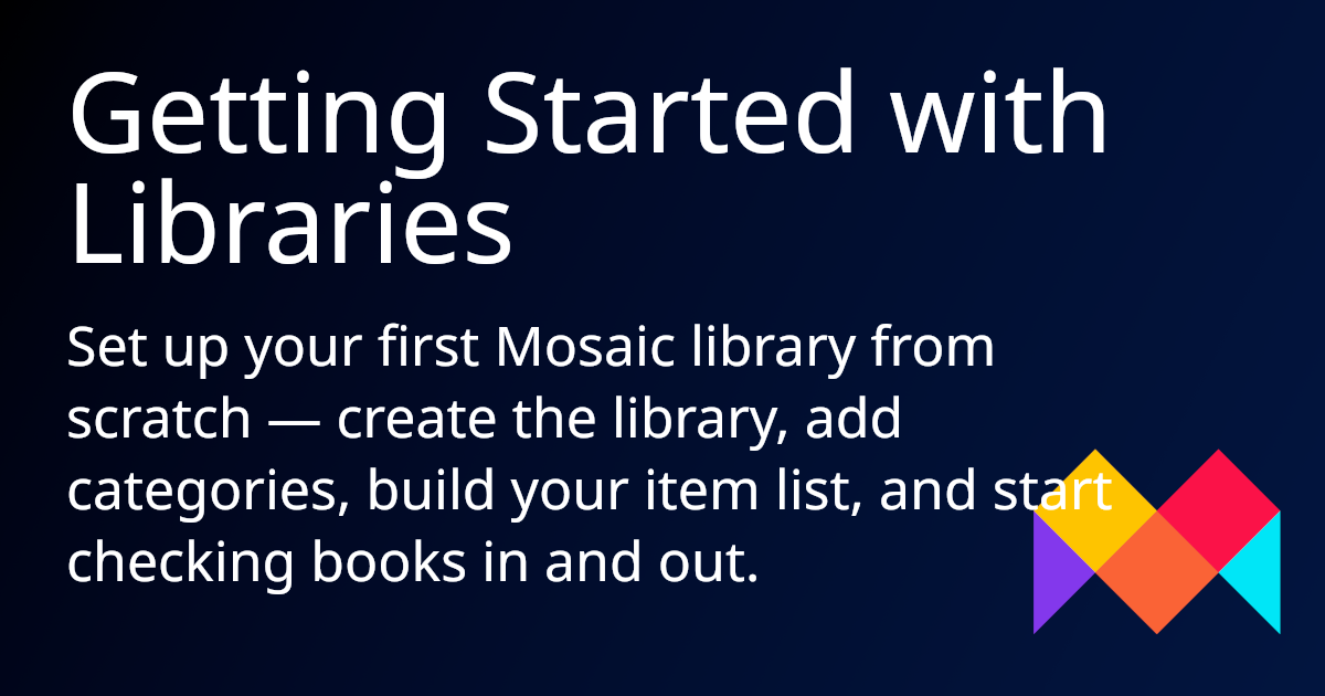 Getting Started with Libraries | Mosaic